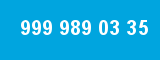 999 989 03 35 999 989 03 35
